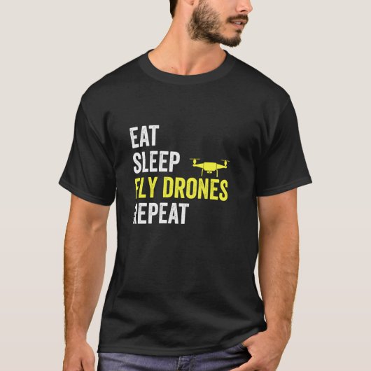 Eat Sleep Fly Drones Repeat Drone Pilot Lover Quad Tシャツ (正面)