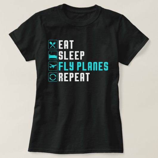 Eat Sleep Fly Planes Repeat - Trendy Airplane Pilo Tシャツ (デザイン正面)