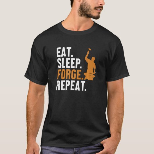 Eat Sleep Forge Repeat Hobby Legend Forging Anvil Tシャツ (正面)