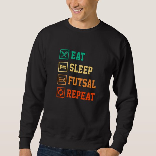 Eat Sleep Futsal Repeat Indoor Soccer Player Footb スウェットシャツ (正面)