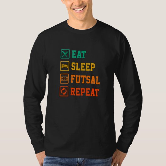 Eat Sleep Futsal Repeat Indoor Soccer Player Footb Tシャツ (正面)