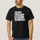 Eat Sleep Game Repeat Funny Gamer Quote Tシャツ (正面)