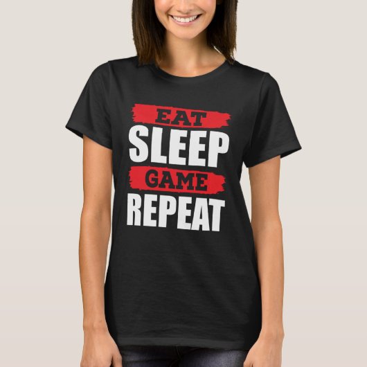 Eat Sleep Game Repeat Gamer Gaming Tシャツ (正面)