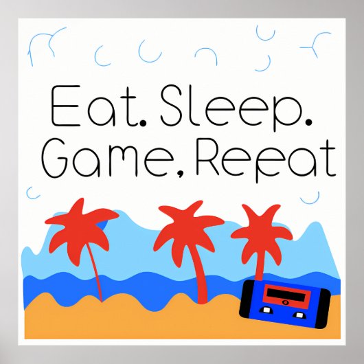 "Eat. Sleep. Game. Repeat." Retro Gaming ポスター (正面)