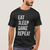Eat Sleep Game Repeat  Video Games Gaming Men Boys Tシャツ (正面)