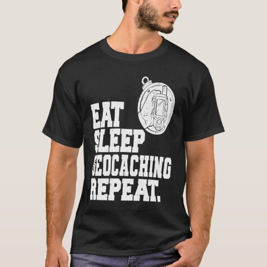 Eat Sleep Geocaching Repeat Geocache Geocacher  1 Tシャツ (正面)