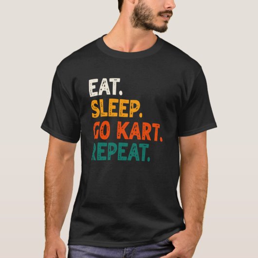 Eat Sleep Go Kart Repeat Go Kart Racing  2 Tシャツ (正面)