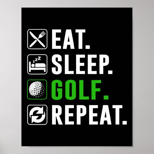 Eat Sleep Golf Repeat Funny Golfing Golfer Golfing ポスター (正面)