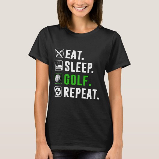 Eat Sleep Golf Repeat Funny Golfing Golfer Golfing Tシャツ (正面)