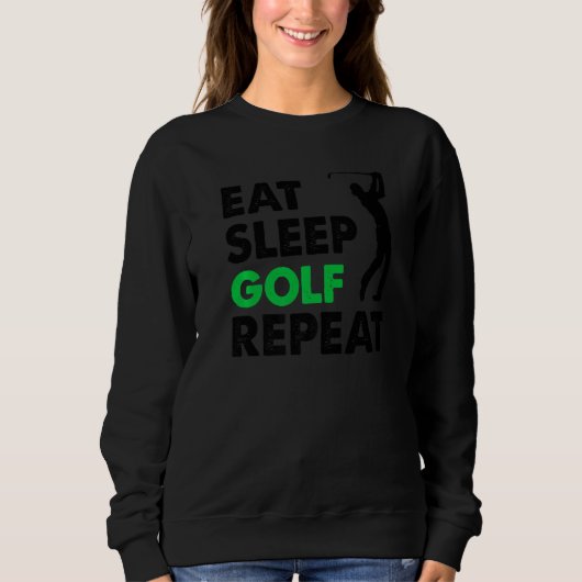 Eat Sleep Golf Repeat Golf  for Women Men Golf  1 スウェットシャツ (正面)