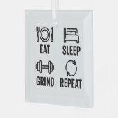 Eat. Sleep. Grind. Repeat ガラスオーナメント (正面左)