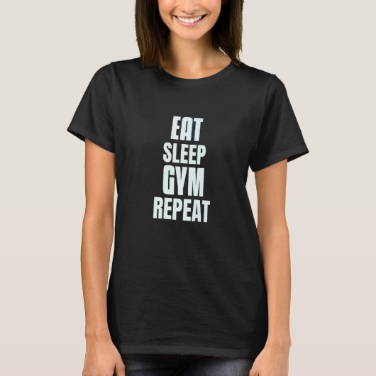 Eat Sleep Gym Repeat Back Gym Tシャツ (正面)