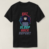 Eat Sleep Hack Repeat Cybersecurity Hacking Coding Tシャツ (デザイン正面)