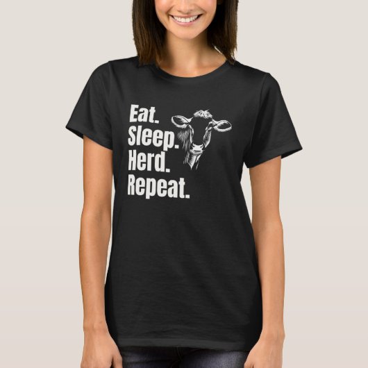 Eat Sleep Herd Repeat  Cow Tシャツ (正面)