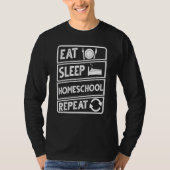 Eat Sleep Homeschool Repeat First Day Of School Ho Tシャツ (正面)