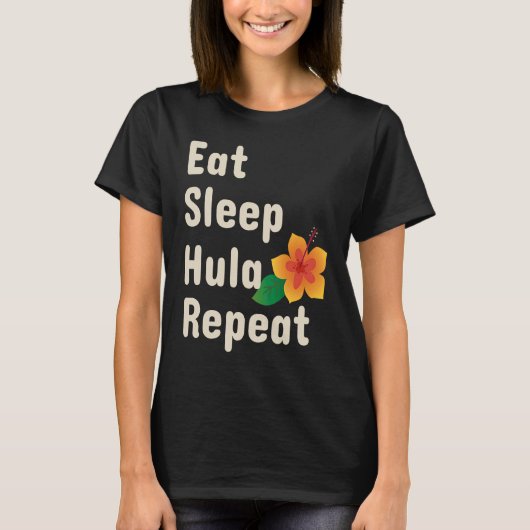 Eat Sleep Hula Repeat  Hoop Dancers Tシャツ (正面)