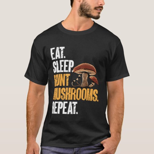 Eat Sleep Hunt Mushrooms Morel Hunter Foraging Tシャツ (正面)
