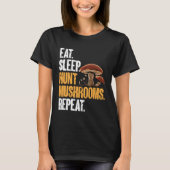 Eat Sleep Hunt Mushrooms Morel Hunter Foraging Tシャツ (正面)