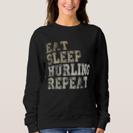Eat Sleep Hurling Repeat Irleand Camogie Hurling P スウェットシャツ (正面)