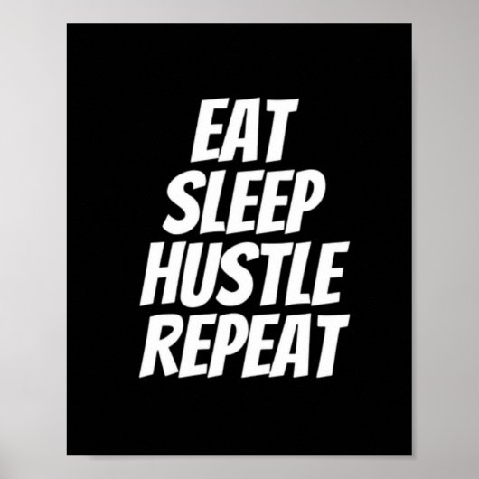 Eat sleep hustle repeat ポスター (正面)