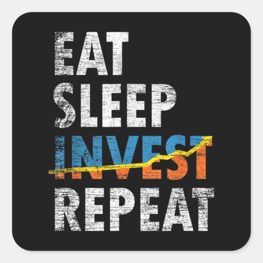 EAT SLEEP INVEST REPEAT STOCK MARKET  スクエアシール (正面)