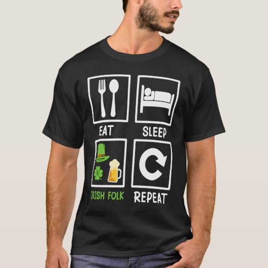 Eat Sleep Irish Folk Repeat St  Patrick's Day     Tシャツ (正面)
