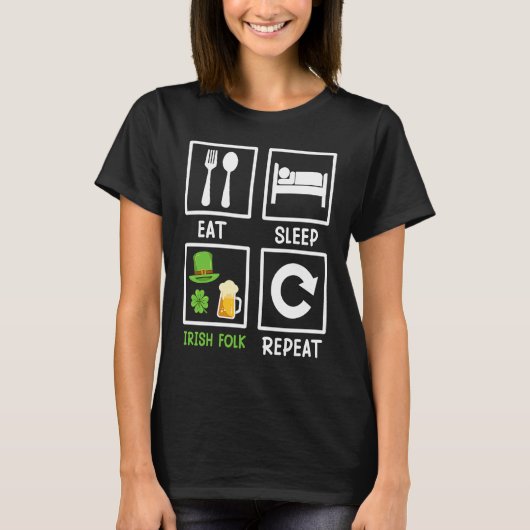 Eat Sleep Irish Folk Repeat St  Patrick's Day     Tシャツ (正面)