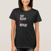 Eat Sleep It Repeat Computer Scientist Programmer  Tシャツ (正面)