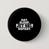 Eat Sleep Jet Ski Repeat Skiing Skier 缶バッジ (正面)