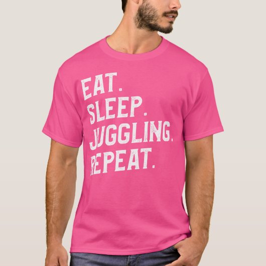 Eat Sleep Juggling Repeat Juggler Circus Lover Tシャツ (正面)