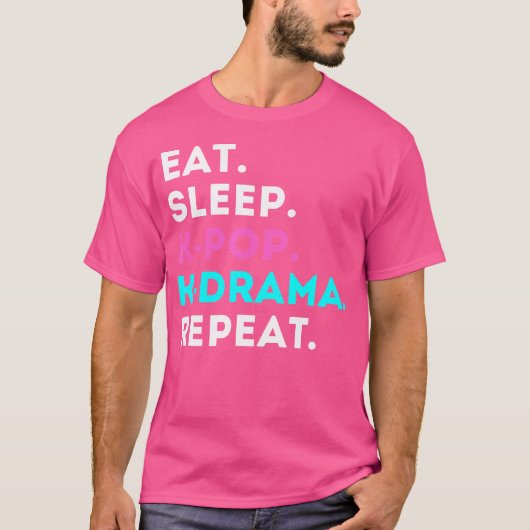 Eat Sleep K-Pop K-Drama Repeat Tシャツ (正面)