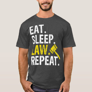 Eat Sleep Law Repeat School Lawyer Gift Tシャツ