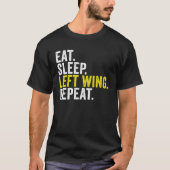 Eat Sleep Left Wing Repeat  Rugby Winger Tシャツ (正面)