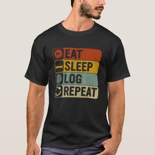 Eat Sleep Log Repeat Retro 60s 70s   Log Tシャツ (正面)