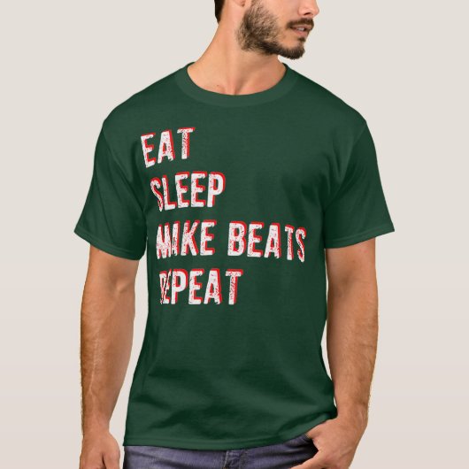 Eat Sleep Make Beats Repeat Funny Beatmaker Tシャツ (正面)
