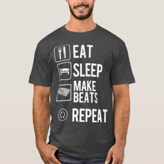 Eat Sleep Make Beats Repeat Hip Hop Music Tシャツ
