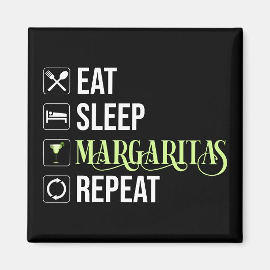 Eat Sleep Margaritas Repeat マグネット (正面)
