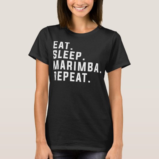 Eat Sleep Marimba Repeat Funny Marimba Tシャツ (正面)