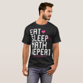 Eat Sleep Math Repeat Homeschooled Student Equatio Tシャツ (正面フル)