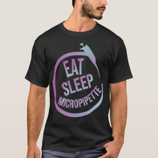 Eat Sleep Micropipette Repeat Tシャツ