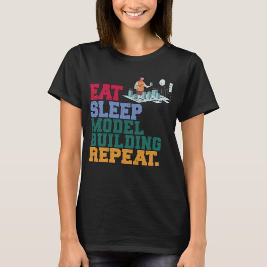 Eat Sleep Model Building Repeat Model Builder Arch Tシャツ (正面)