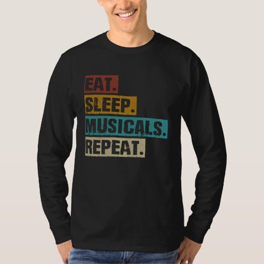 Eat Sleep Musicals Repeat  Broadway Theatre Actor Tシャツ (正面)
