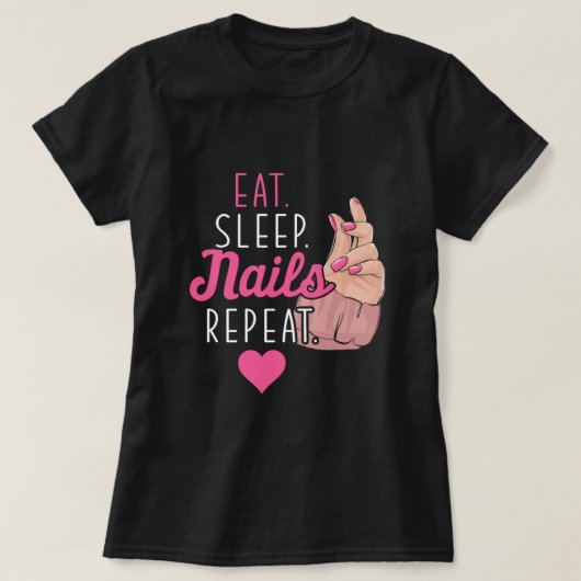 Eat Sleep Nails Nail Technician Manicurist Gift Tシャツ (デザイン正面)