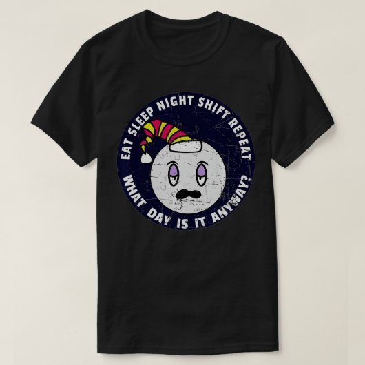 Eat Sleep Night Shift Repeat Late Shift Worker Me Tシャツ (デザイン正面)