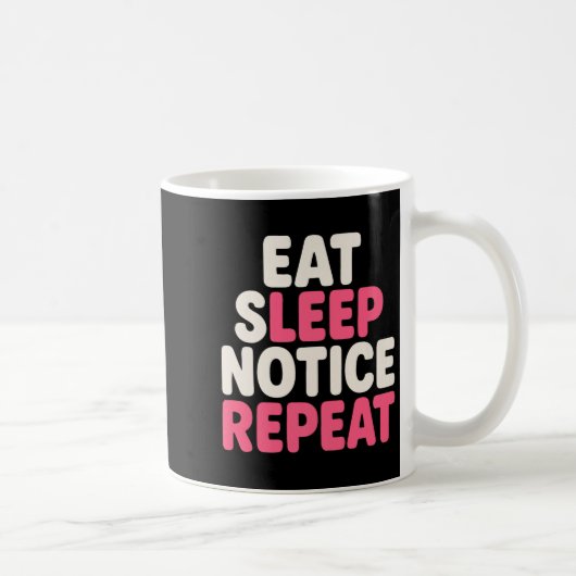 Eat Sleep Notice Repeat 面白い ユーモア 引用 プレミアム コーヒーマグカップ (右)