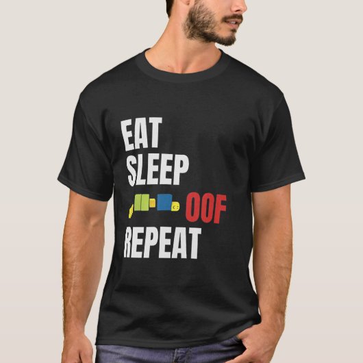 Eat Sleep Oof Repeat おもしろミーム ゲーマー プレゼント アイデア b Tシャツ (正面)