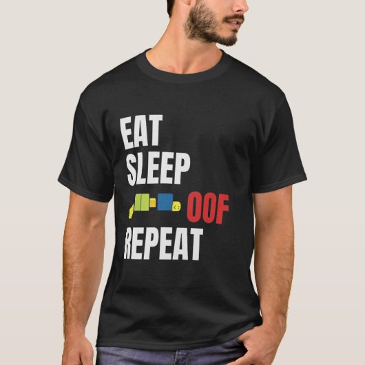 Eat Sleep Oof Repeat Funny Meme Gamers Gift Idea  Tシャツ (正面)