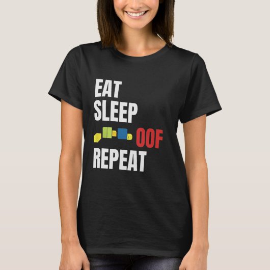 Eat Sleep Oof Repeat Funny Meme Gamers Gift Idea Tシャツ (正面)