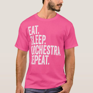 Eat Sleep Orchestra Repeat Funny Orchestra Tシャツ