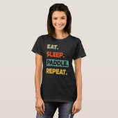 Eat Sleep Paddle Repeat Canoe Kayak Tシャツ (正面フル)